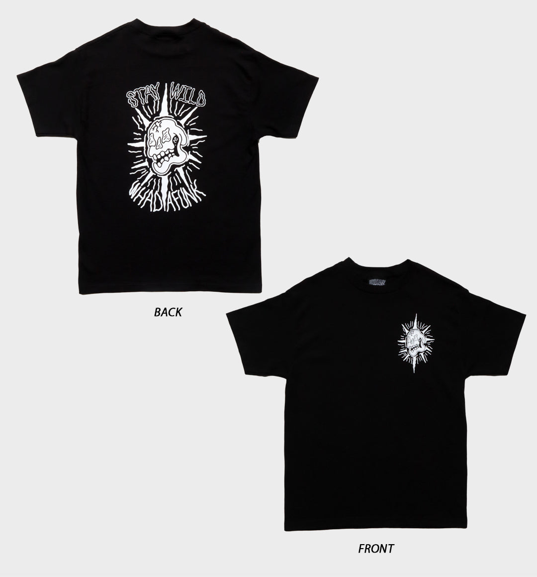 WHADAFUNK Stay Wild Black T-Shirt – Bold Graphic Design for Streetwear Lovers.