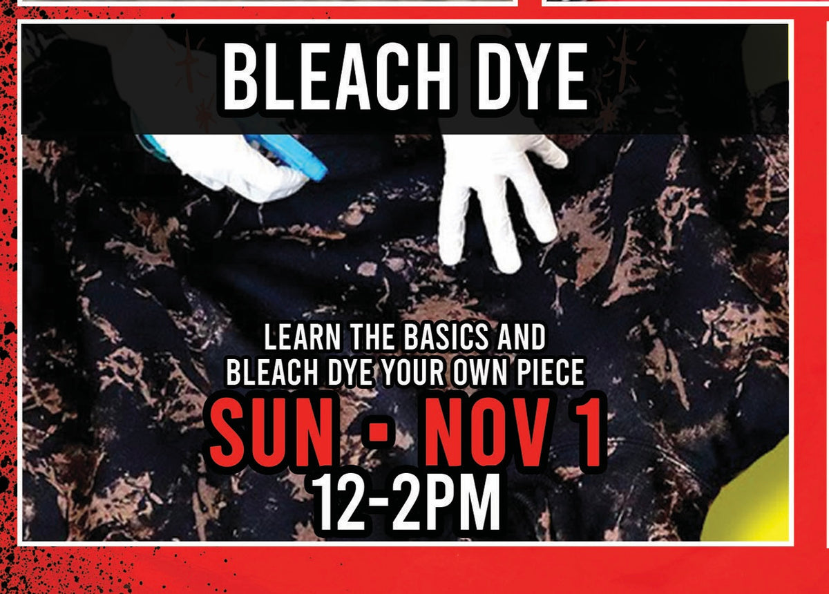WHADAFUNK Storefront Workshop ( BLEACH DYE WORKSHOP )
