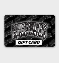 Load image into Gallery viewer, WHADAFUNK GIFT CARD
